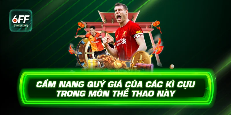 Cẩm nang quý giá của các kì cựu trong môn thể thao này 