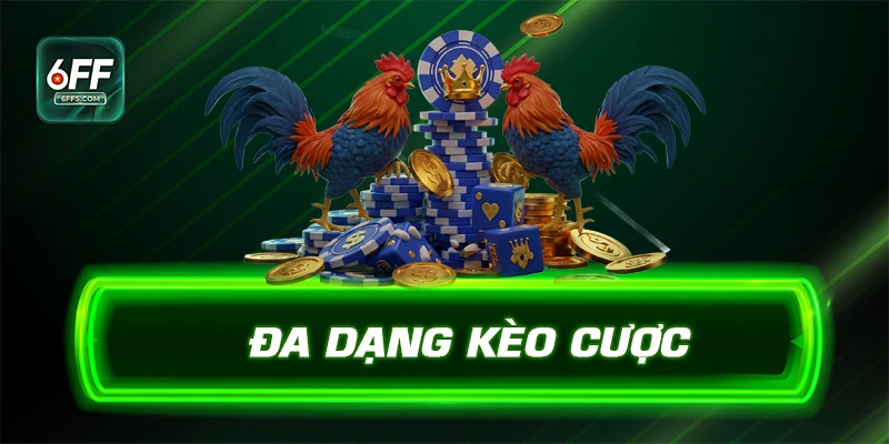 Đa dạng kèo cược 