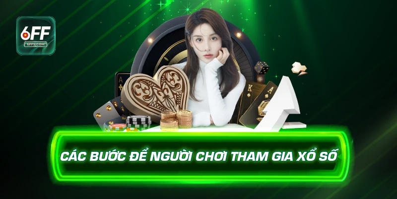 Các bước để người chơi tham gia xổ số