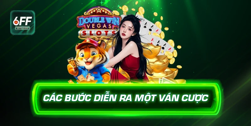 Các bước diễn ra một ván cược