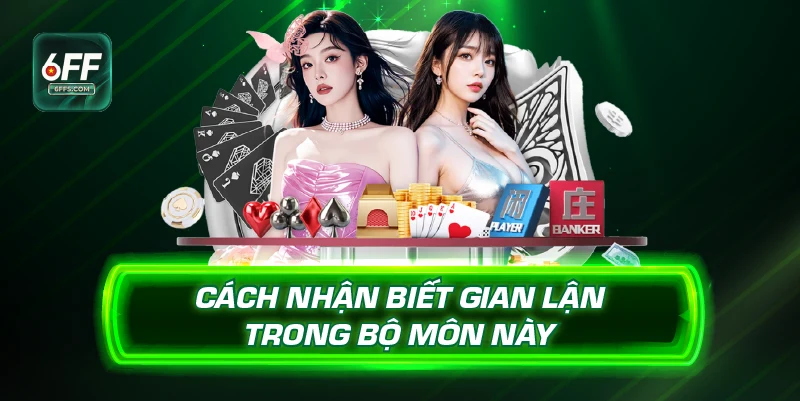 Cách nhận biết gian lận trong bộ môn này