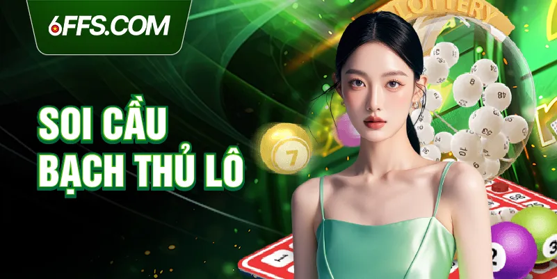 Soi cầu bạch thủ lô 6FF
